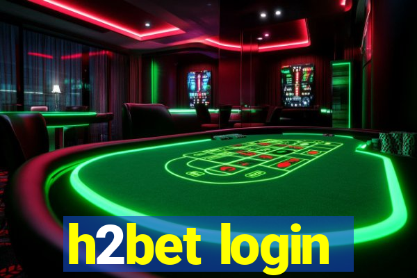 h2bet login